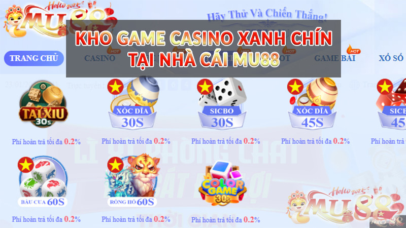 Kho game Casino xanh chín tại nhà cái Mu88
