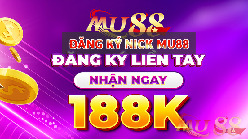 đăng ký nick Mu88